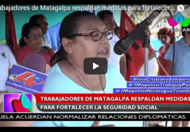 Trabajadores de Matagalpa respaldan medidas para fortalecer la seguridad social