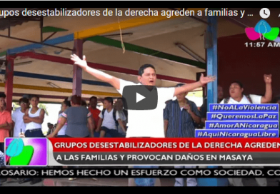 Grupos desestabilizadores de la derecha agreden a familias y provocan daños en Masaya