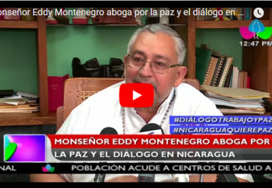 Monseñor Eddy Montenegro aboga por la paz y el diálogo en Nicaragua