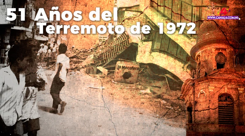 nicaragua, terremoto de 1972, 51 qaños del terremoto, nicaragua