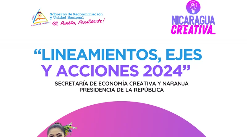 nicaragua creativa, lineamientos, ejes, plan de trabajo 2024