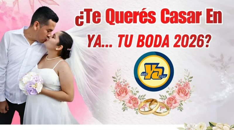 “Ya Tu Boda”, La Nueva Radio Ya, boda, matrimonios gratis, pareja, Managua,